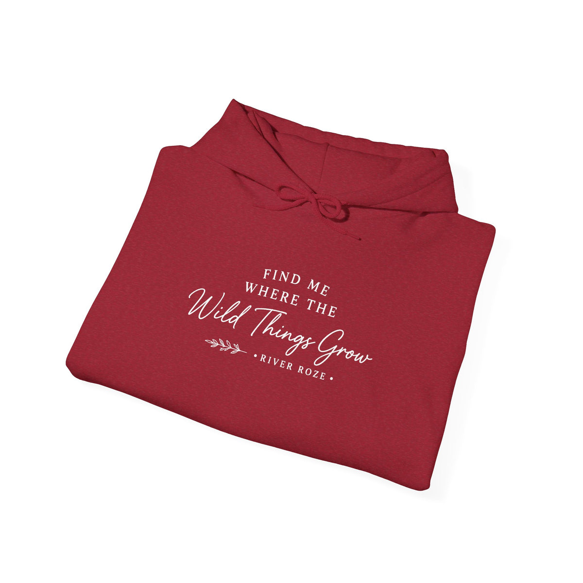 Find Me Where the Wild Things Grow Hoodie β Rustic Nature Quote Hooded Sweatshirt