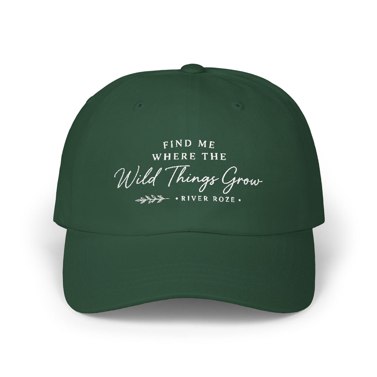 Find Me Where the Wild Things Grow Embroidered Dad Cap – Outdoor Adventure Hat