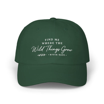 Find Me Where the Wild Things Grow Embroidered Dad Cap – Outdoor Adventure Hat
