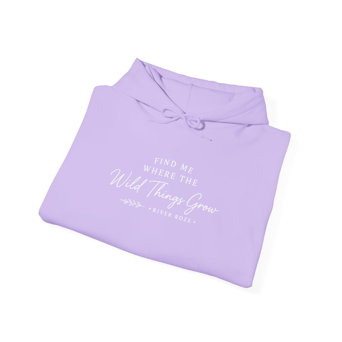 Find Me Where the Wild Things Grow Hoodie — Rustic Nature Quote Hooded Sweatshirt