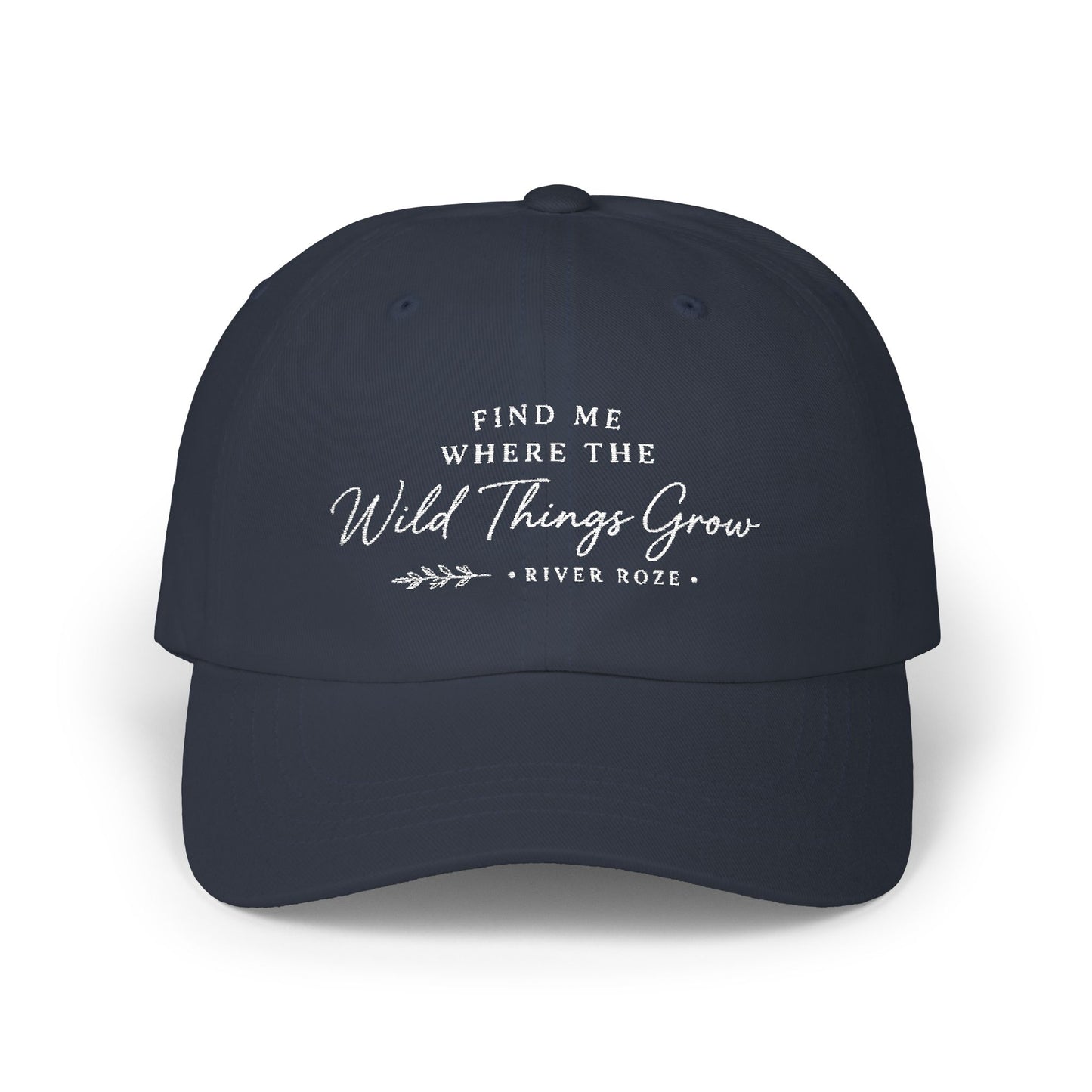 Find Me Where the Wild Things Grow Embroidered Dad Cap – Outdoor Adventure Hat