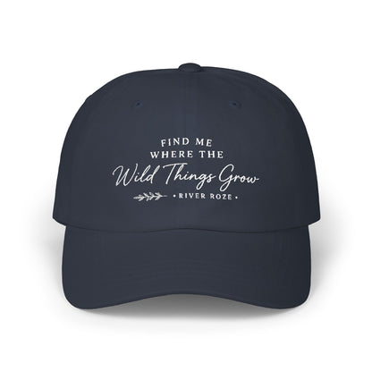 Find Me Where the Wild Things Grow Embroidered Dad Cap – Outdoor Adventure Hat