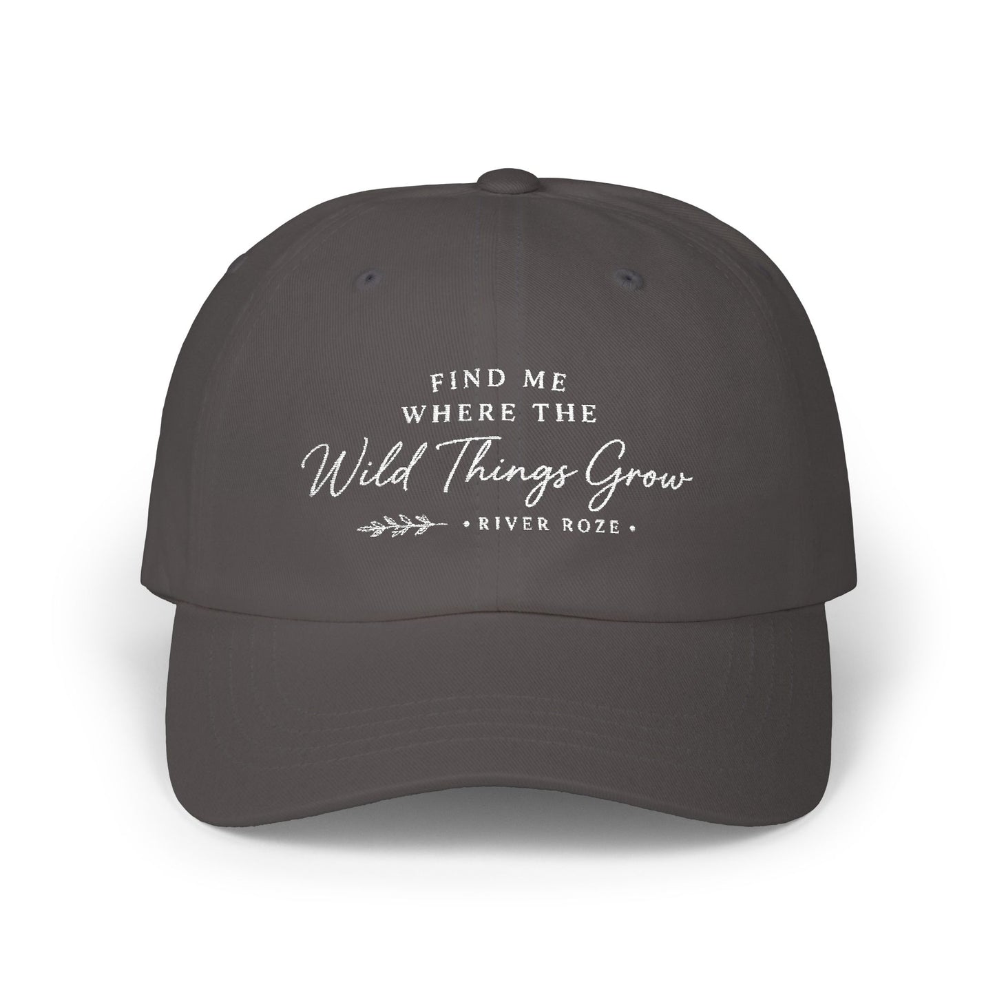 Find Me Where the Wild Things Grow Embroidered Dad Cap – Outdoor Adventure Hat