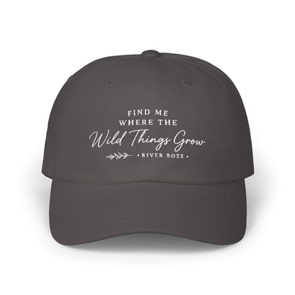 Find Me Where the Wild Things Grow Embroidered Dad Cap – Outdoor Adventure Hat