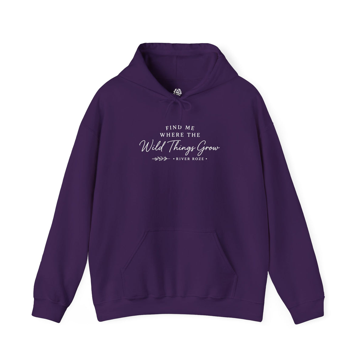 Find Me Where the Wild Things Grow Hoodie — Rustic Nature Quote Hooded Sweatshirt
