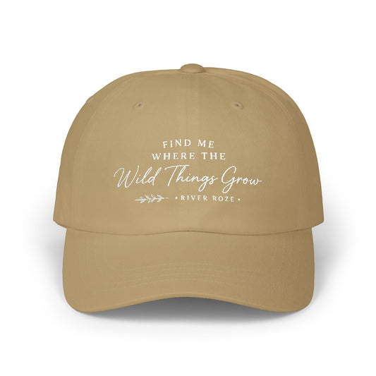 Find Me Where the Wild Things Grow Embroidered Dad Cap – Outdoor Adventure Hat