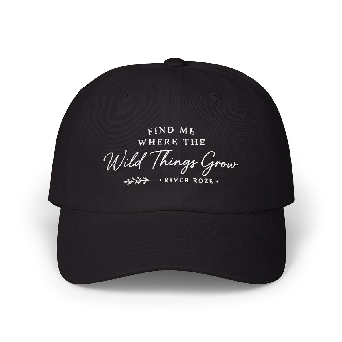 Find Me Where the Wild Things Grow Embroidered Dad Cap – Outdoor Adventure Hat