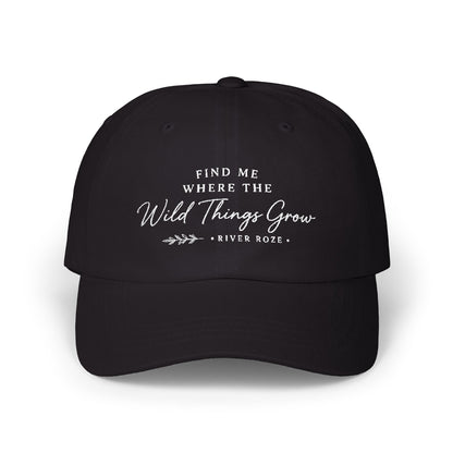 Find Me Where the Wild Things Grow Embroidered Dad Cap – Outdoor Adventure Hat